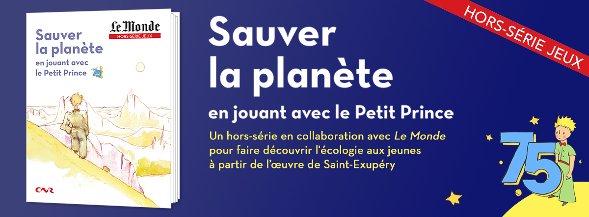Le Monde, Hors-série jeux : Sauver la planète en jouant avec le Petit Prince